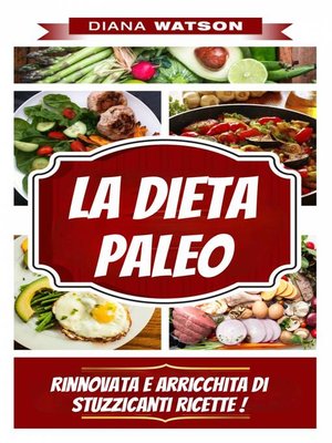 cover image of La Dieta Paleo, Rinnovata E Arricchita Di Stuzzicanti Ricette !
